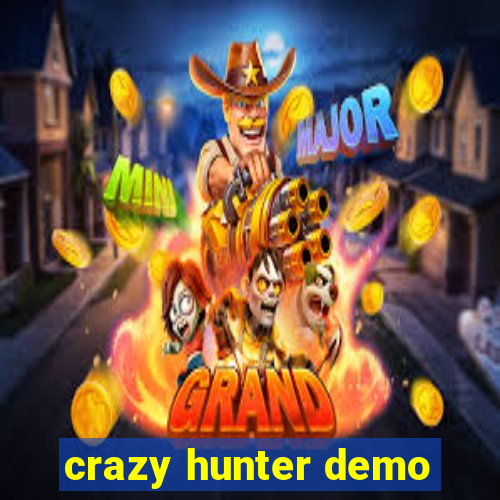 crazy hunter demo